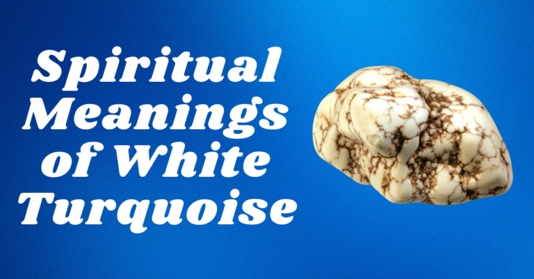 9 White Turquoise Spiritual Meanings & Properties