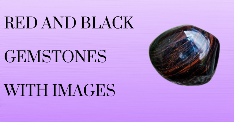 7 Red And Black Crystals: Gemstones With Images